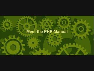 Meet the PHP Manual
 