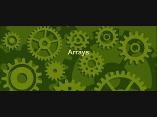 Arrays
 