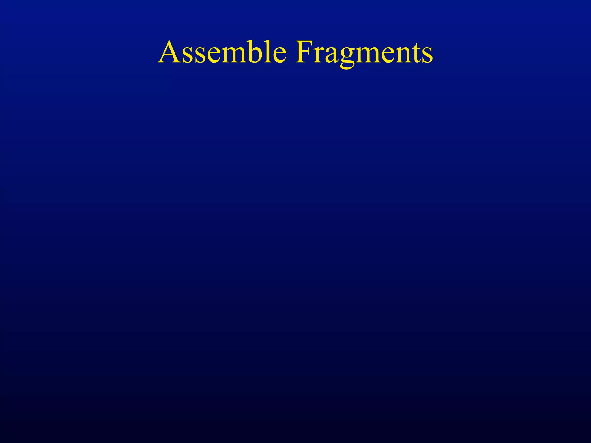 Assemble Fragments
 