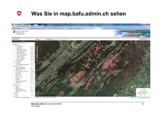 Was Sie in map.bafu.admin.ch sehen




Map.bafu.admin.ch | User Story BAFU   16
Tom Klingl
 