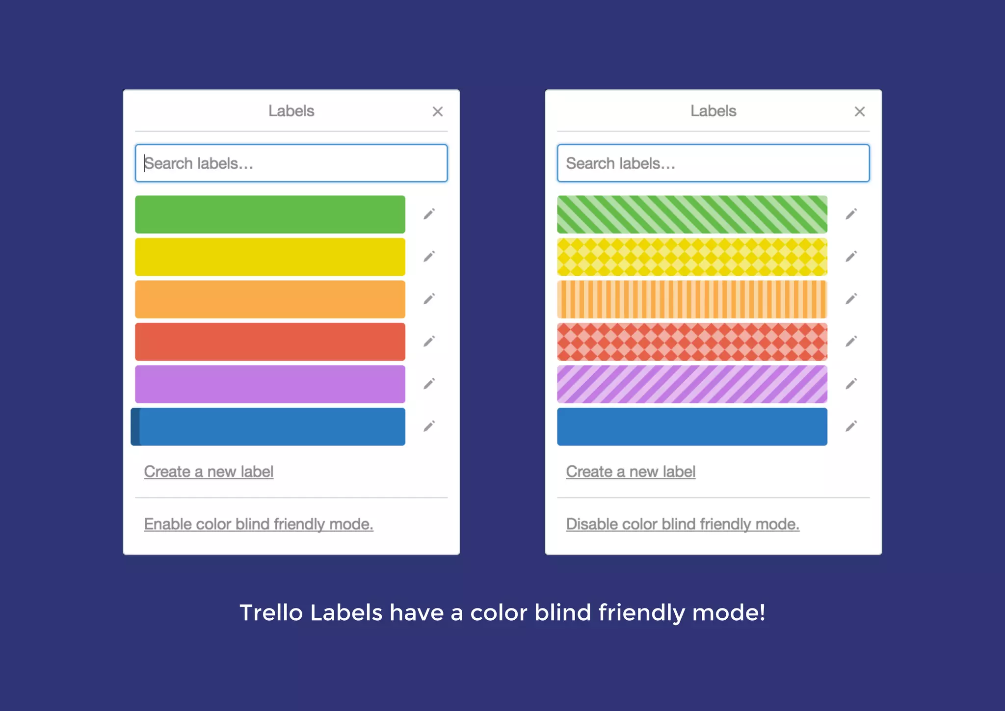 Trello Labels have a color blind friendly mode!
 