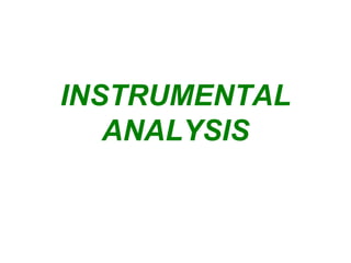 INSTRUMENTAL
ANALYSIS
 
