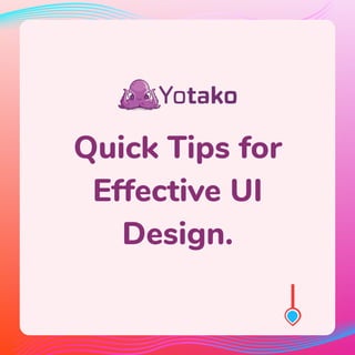 Quick Tips for UI Design