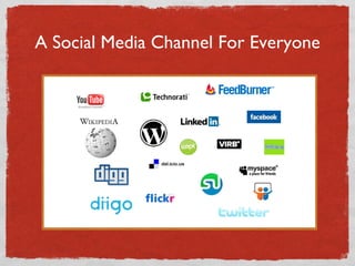 A Social Media Channel For Everyone 