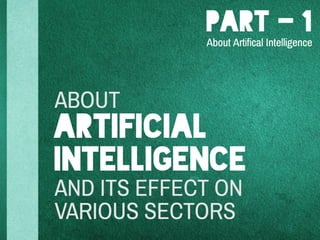 About artificial intelligence and its effect on various sectors