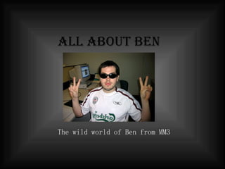 All About Ben ,[object Object]