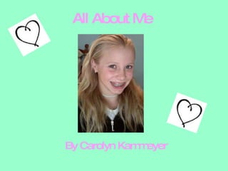 All About Me By Carolyn Kammeyer 