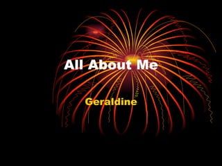 All About Me Geraldine 