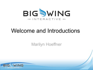 Welcome and Introductions
Marilyn Hoeffner
 