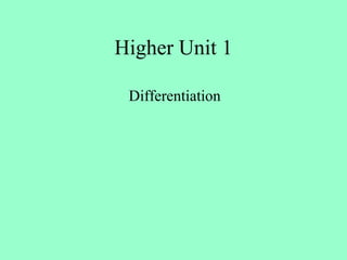 Higher Unit 1

 Differentiation