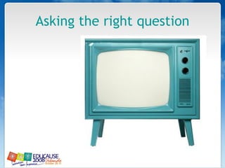Asking the right question 