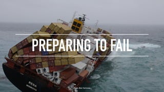 PREPARING TO FAIL
Photo: Blair Harkness
 