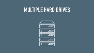MULTIPLE HARD DRIVES
 
