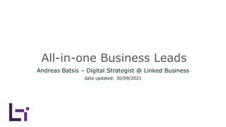 All-in-one Business Leads
Andreas Batsis – Digital Strategist @ Linked Business
data updated: 30/09/2021
 