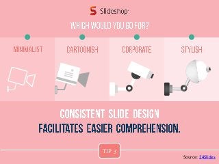 Source: 24Slides
TIP 3
 
