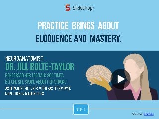 Source: Forbes
TIP 1
 