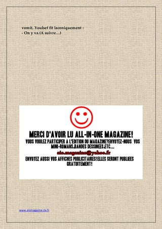 www.aiomagazine.cla.fr
vomit. Youlsef fit laconiquement :
- On y va.(A suivre…)
 