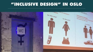 ”INCLUSIVE DESIGN” IN OSLO
 