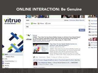 ONLINE INTERACTION: Be Genuine
 