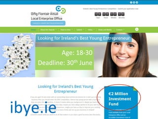 ibye.ie	
  
Age:	
  18-­‐30	
  
Deadline:	
  30th	
  June	
  
 