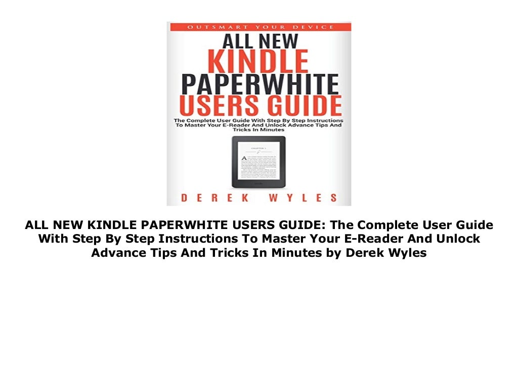 ALL NEW KINDLE PAPERWHITE USERS GUIDE The Complete User Guide With S 