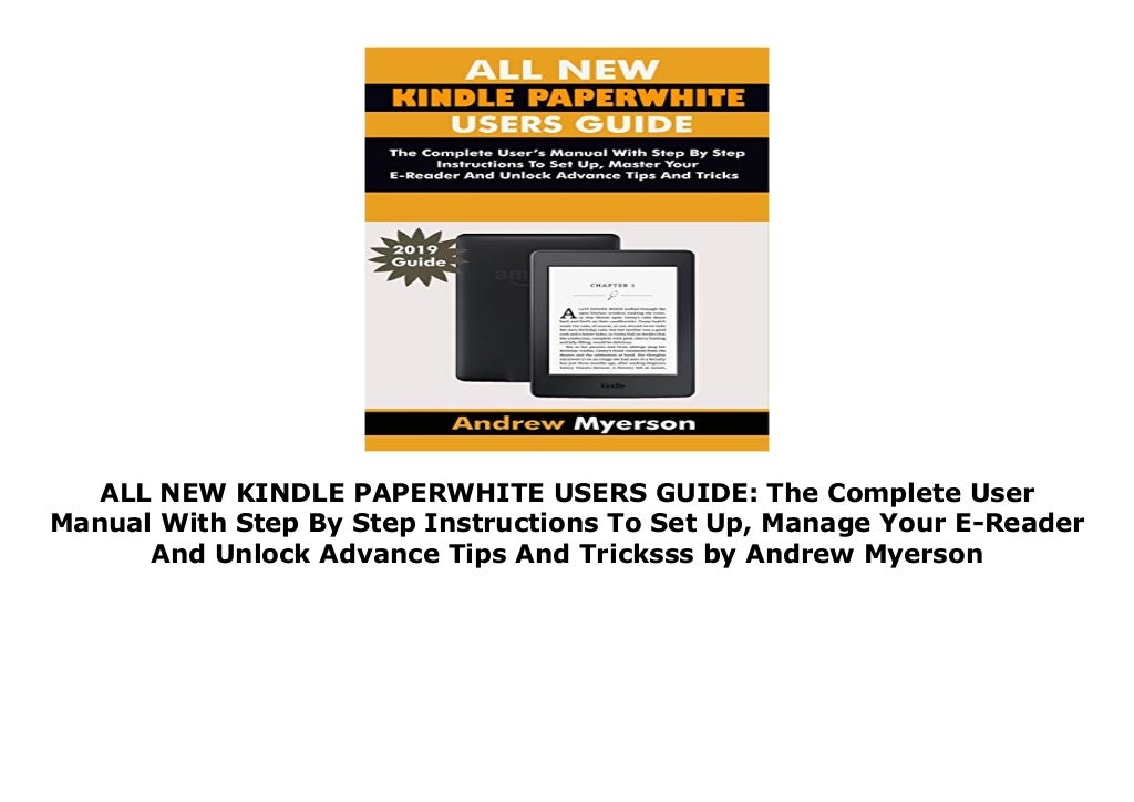 ALL NEW KINDLE PAPERWHITE USERS GUIDE The Complete User Manual With