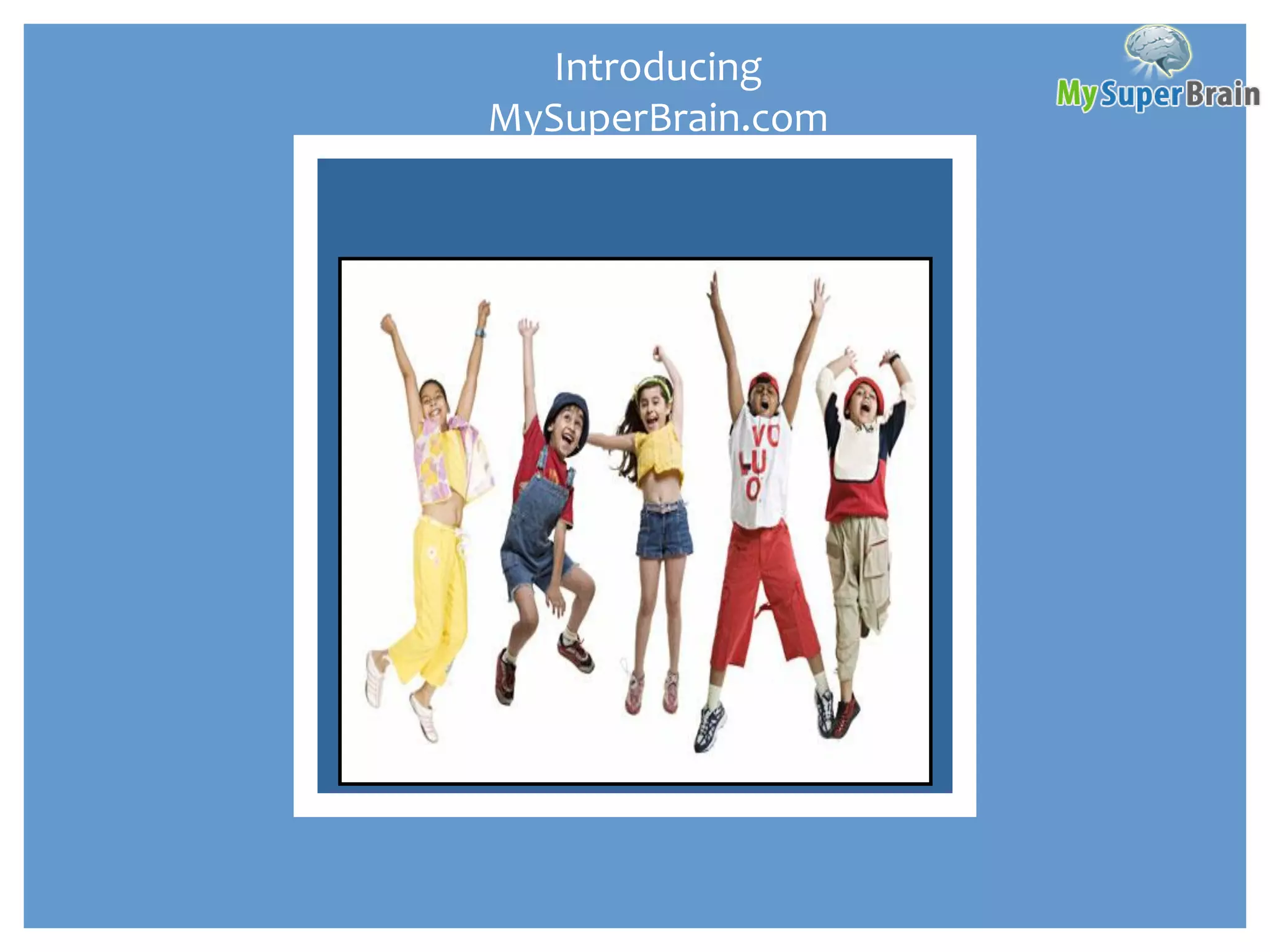 Introducing
MySuperBrain.com
 