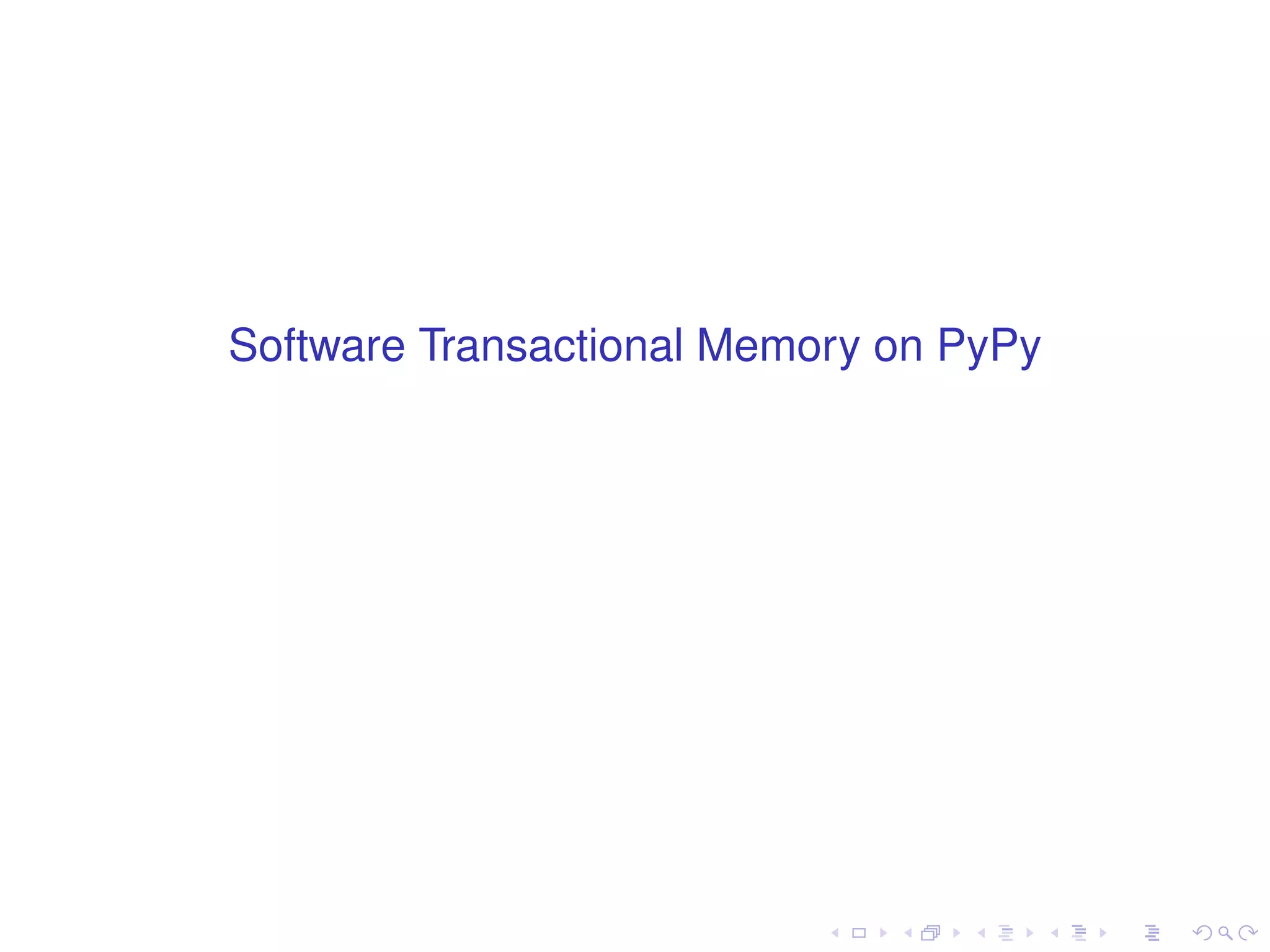 Software Transactional Memory on PyPy
 