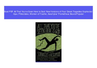 Best PDF All That You've Seen Here Is God: New Versions of Four Greek Tragedies Sophocles'
Ajax, Philoctetes, Women of Trachis; Aeschylus' Prometheus Bound Populer
 
