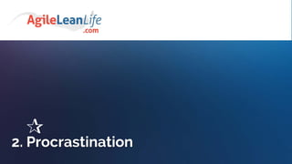 2. Procrastination

 