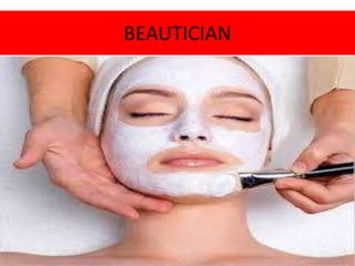 BEAUTICIAN

 