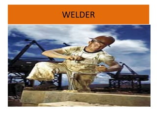 WELDER

 