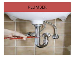 PLUMBER

 