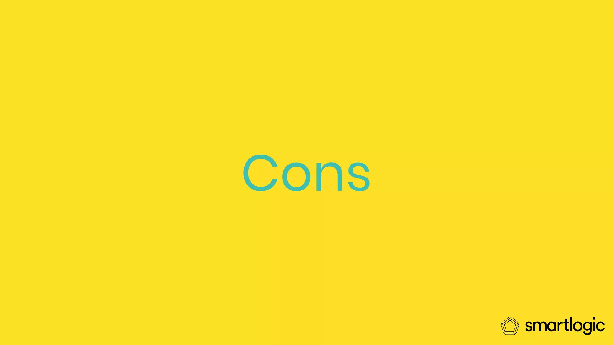 Cons
 