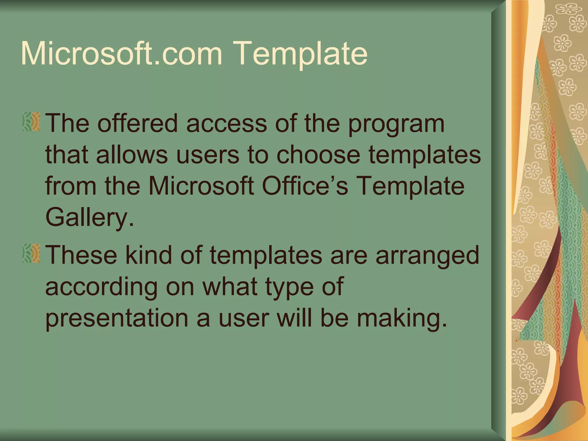 Microsoft.com Template The offered access of the program that allows users to choose templates from the Microsoft Office’s Template Gallery. These kind of templates are arranged according on what type of presentation a user will be making. 