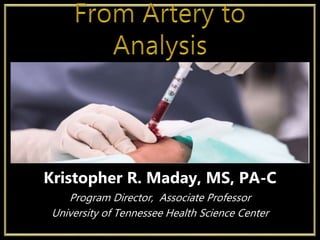 Kristopher R. Maday, MS, PA-C
Program Director, Associate Professor
University of Tennessee Health Science Center
 