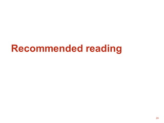 24
Recommended reading
 