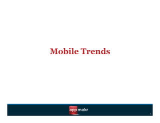 Mobile Trends




                s
 