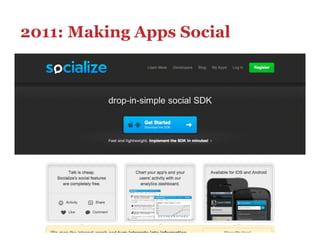 2011: Making Apps Social
 