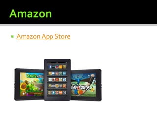    Amazon App Store
 
