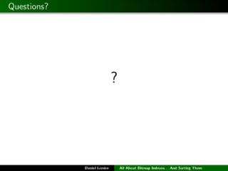 All About Bitmap Indexes... And Sorting Them