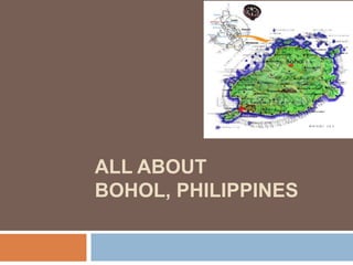 ALL ABOUT
BOHOL, PHILIPPINES
 