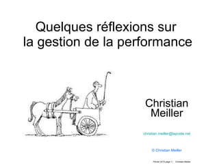 Quelques réflexions sur  la gestion de la performance Christian Meiller [email_address] © Christian Meiller 