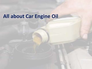 All about Car Engine Oil
 