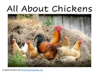 All About Chickens
Created by Marie @ thehomeschooldaily.com
 