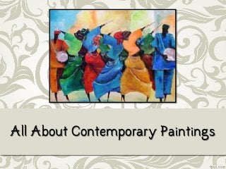 All About Contemporary Paintings
 