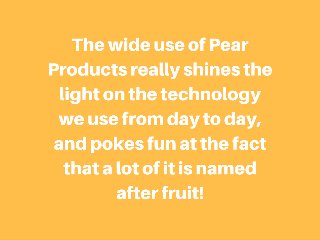 Dan Schneider: All About Dan Schneider's Pear Tech Products  Slide 24