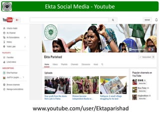 www.youtube.com/user/Ektaparishad
Ekta Social Media - Youtube
 