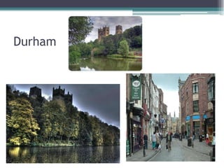 Durham
 