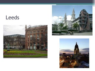 Leeds
 